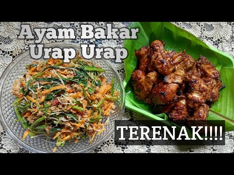 Tip Dapur AYAM BAKAR KECAP DAN URAP Yang Bergizi Tinggi