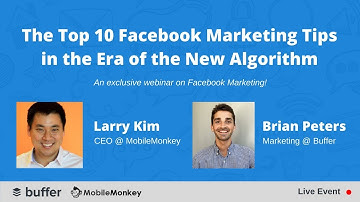 The Top 10 Facebook Marketing Tips in the Era of the New Algorithm [Webinar]