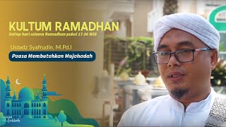PUASA MEMBUTUHKAN MUJAHADAH - Ustadz Syafrudin, M.Pd.I | Kultum Ramadhan