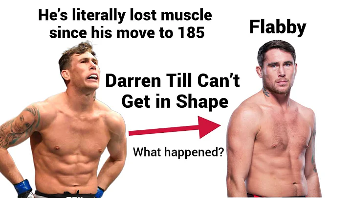 Darren Till Can't Get in Shape. He's Looking Worse Each Time He Fights