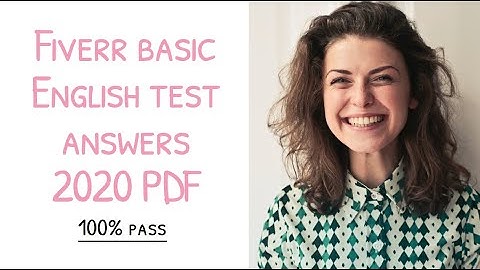 Fiverr basic English test answers 2020 PDF | 100% pass