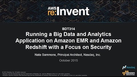 AWS re:Invent 2015 | (BDT314) A Big Data & Analytics App on Amazon EMR & Amazon Redshift