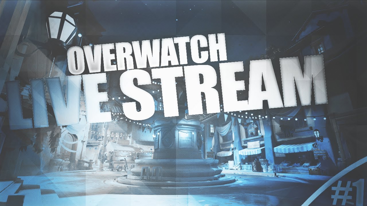 OVERWATCH LIVE STREAM | #1 - YouTube