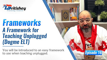 A Framework for Teaching Unplugged (Dogme ELT)