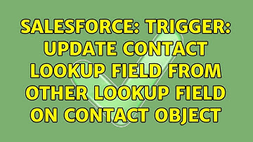 Salesforce: Trigger: Update Contact lookup field from other lookup field on Contact object