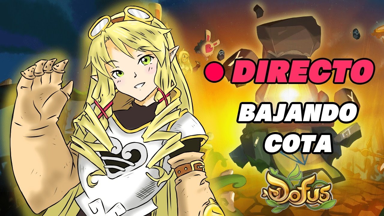 [DOFUS 2.55] TE INVITO AL TUTORIAL DE BAJAR COTA - DIRECTO 🔴