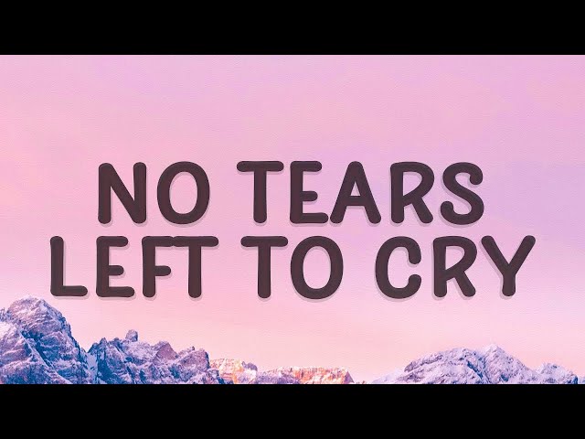 [1 HOUR 🕐] Ariana Grande - No Tears Left To Cry (Lyrics) class=