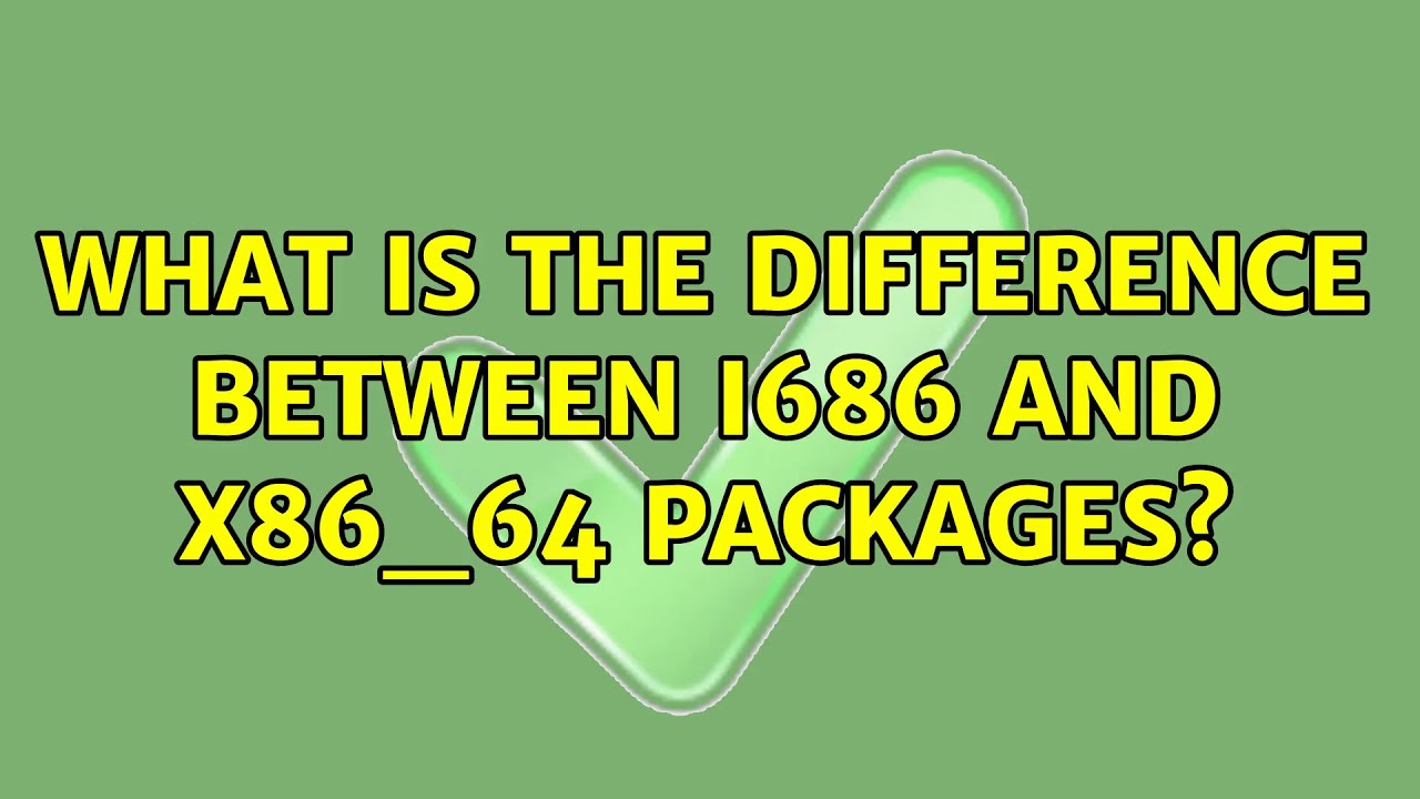 unix-linux-what-is-the-difference-between-i686-and-x86-64-packages