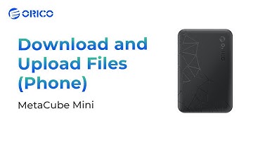 ORICO - MetaCube Mini/ Download and Upload Files(Phone)
