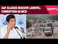 AAP News | Is MCD Paying Crores for Debris as Garbage? AAP Alleges Corruption Charges