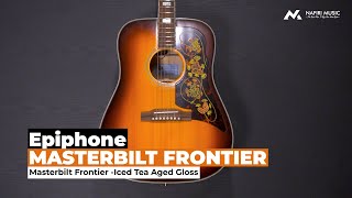 Epiphone Masterbilt Frontier Acoustic Electic in Iced Tea Aged Gloss