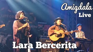 AMIGDALA - Lara Bercerita (LIVE)