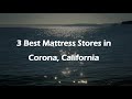 3 Best Mattress Stores in Corona, California | Bedding Stores