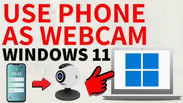 How to Use Phone as Webcam for Windows 11 PC & Laptop