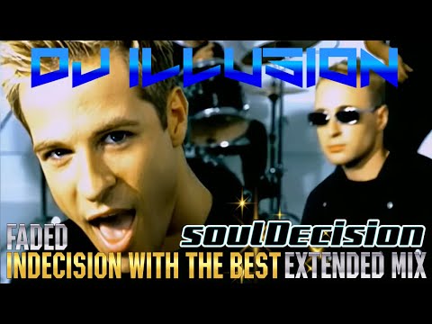 Soul Decision   Faded 'Indecision With the Best' Extended Mix