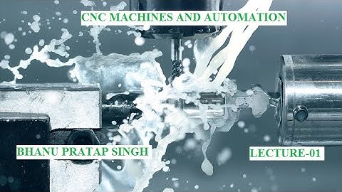 INTRODUCTION WITH OBJECTIVES  II CNC MACHINE AND AUTOMATION II