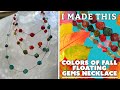 Colors of Fall: A Floating Gemstone Necklace | I Made This