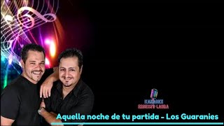 Nacho Prado y Daniel Campos (Los Guaranies) - Aquella noche de tu partida - karaoke 1 tono menos