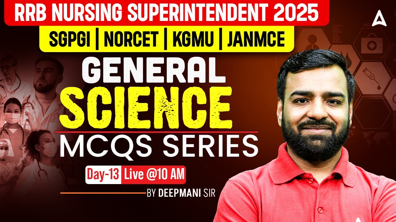 RRB Nursing Superintendent, SGPGI, NORCET, KGMU & JANMCE | General Science MCQs #13 | Deepmani Sir