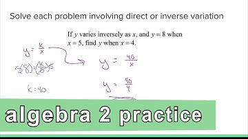 Algebra 2 Practice - Write the Equation for Inverse Variation