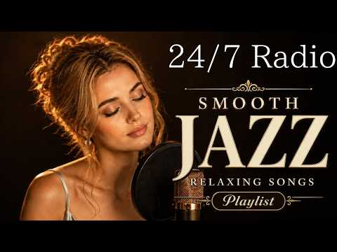 Smooth Jazz 24/7 Live | Soft Female Vocals & Gentle Love Songs for a Calm Elegant Night