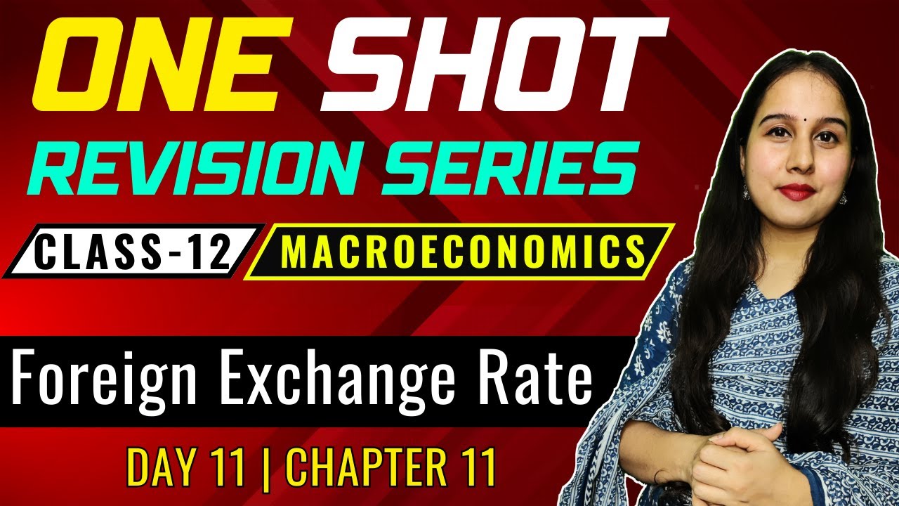 Day 11 | Foreign Exchange Rate | One Shot | Class 12 | Macro | Neha ...