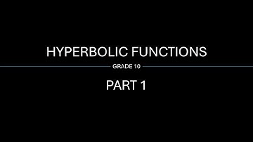 Grade 10 Hyperbolic Function