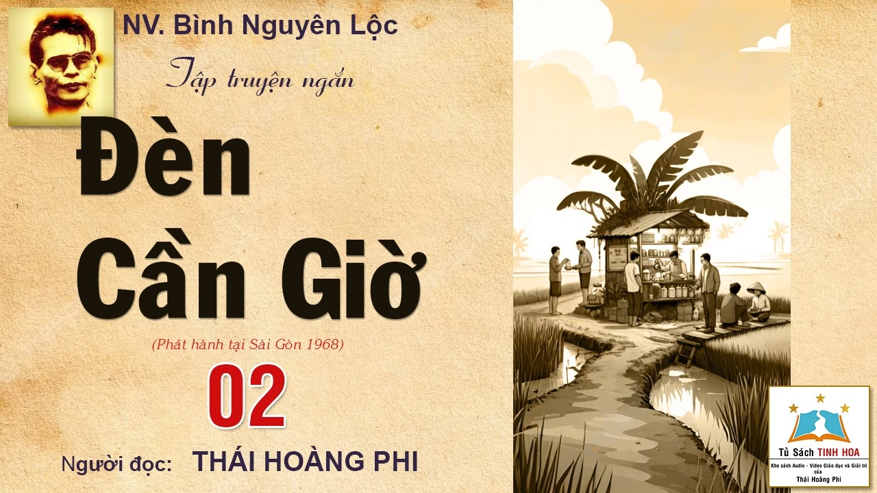 Tập truyện ngắn ĐÈN CẦN GIỜ. Tập 02. NV. Bình Nguyên Lộc. Người đọc: Thái Hoàng Phi