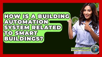 How Is A Building Automation System Related To Smart Buildings? - Earth Science Answers