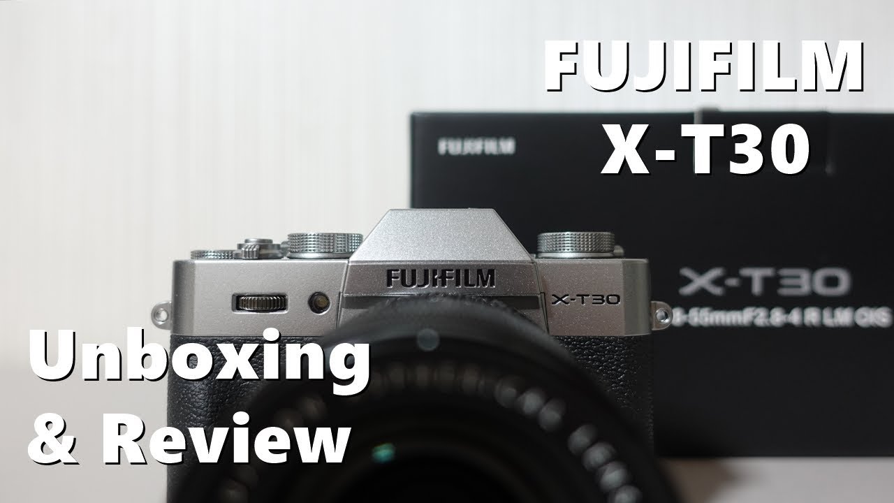 FUJIFILM X-T30 + XF18-55mm Lens Kit Unboxing & Review - YouTube