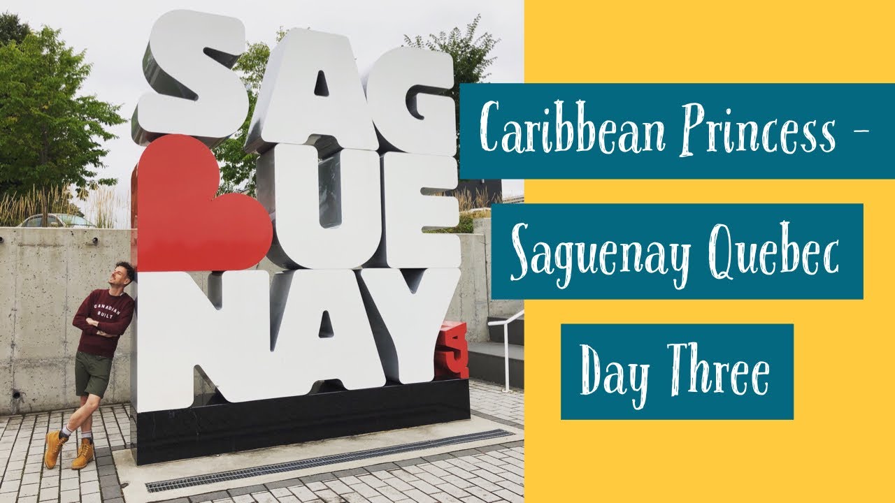 Caribbean Princess Canada and New England Cruise - Saguenay Quebec Day Three