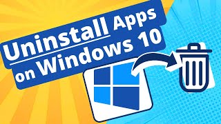 How to UNINSTALL Apps on WINDOWS 10 in 2025