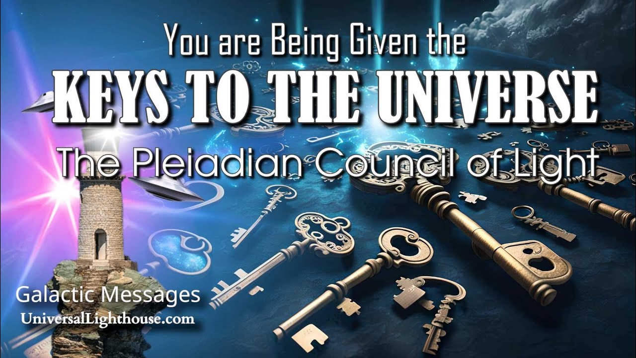 You are Being Given the KEYS TO THE UNIVERSE ~ The Pleiadian Council of ...