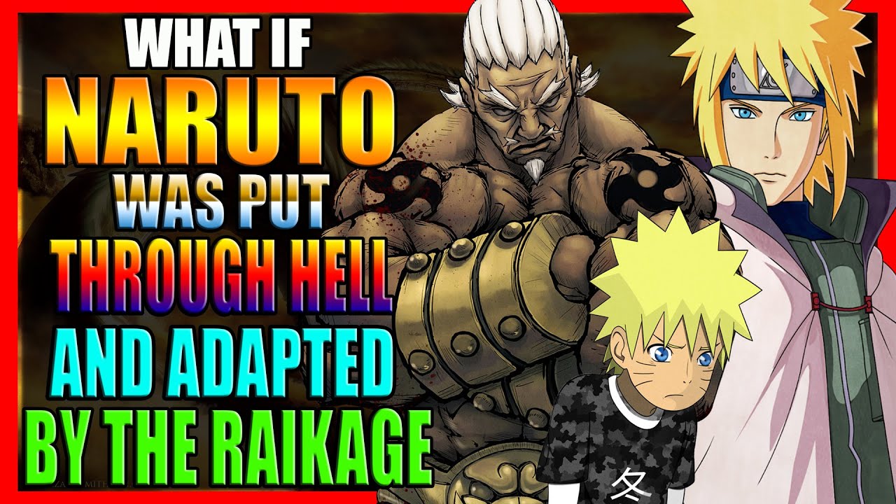 Что, если бы Наруто прошёл через ад и был адаптирован Райкаге. ЧАСТЬ 1