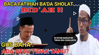 UST FARHAN : DEMI ALLAH BID'AH !! NABI TIDAK PERNAH BACA AL FATIHAH SETELAH SHOLAT ~ NGAJI GUS BAHA