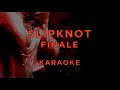 Slipknot Finale KARAOKE