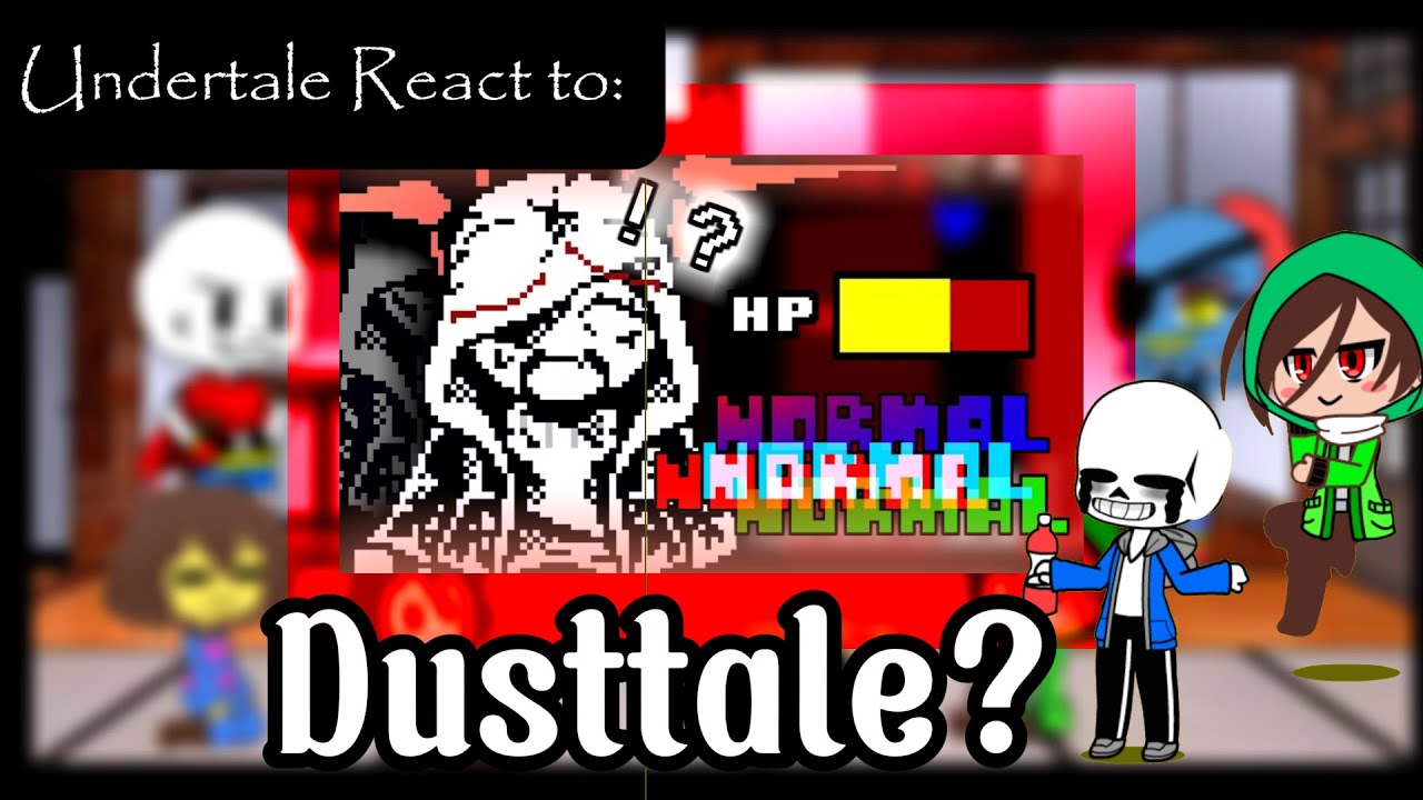 Undertale Reaction to - Dusttale? Rikuhachima ///Gachaclub///