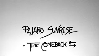 Pajaro Sunrise - The Comeback chords