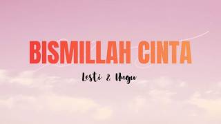LIRIK =)) Lesti & Ungu - Bismillah Cinta