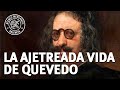 La ajetreada vida de Quevedo | Victoria Rodríguez