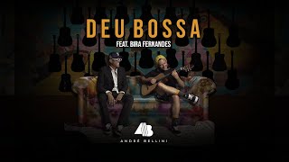 Video thumbnail of "Deu Bossa - André Bellini feat Bira Fernandez"
