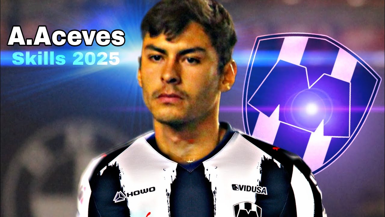 Así Juega Alfonso Aceves • Nuevo Refuerzo de Rayados de Monterrey • Skills 2025