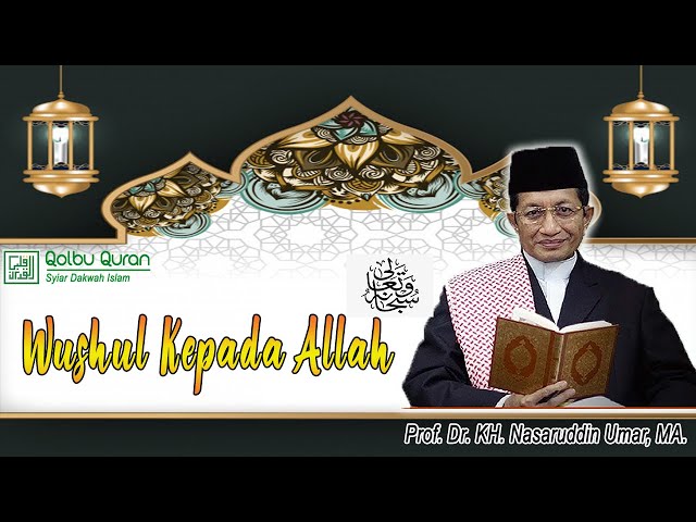 Wushul Kepada Allah SWT - Prof. Dr. KH. Nasaruddin Umar, MA class=