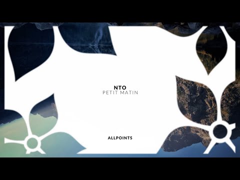 NTO - Petit Matin (Original Mix)