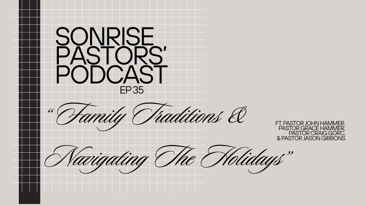 Pastors' Podcast EP 35: Family Traditions & Navigating The Holidays