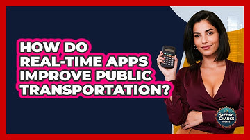 How Do Real-time Apps Improve Public Transportation? - Second Chance Journey