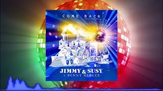 Jimmy &amp; Susy x Benny Berger - Come Back (Disco Fox Mix)