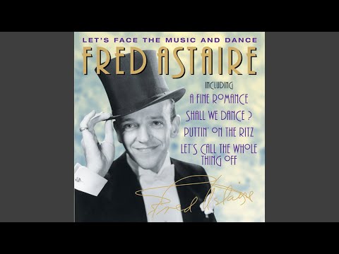 A Fine Romance - Fred Astaire