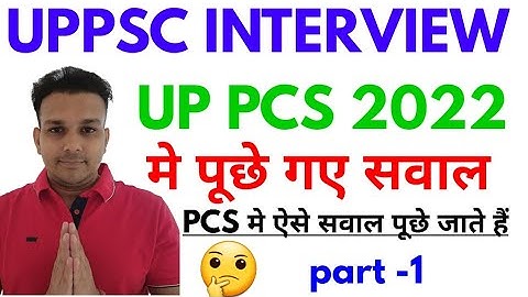 uppsc 2022 interview transcript questions answers uppcs taiyari kaise kare pcs me puche gaye sawal 1