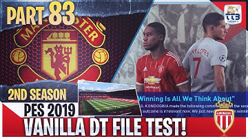[TTB] PES 2019 - VANILLA DT FILE TEST!  - Man United ML #83 (Realistic Mods)